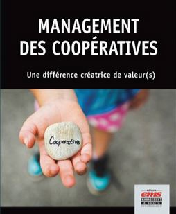 "Management des coopératives : une différence créatice de valeur(s)"